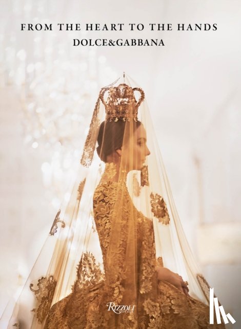 Muller, Florence, Colgni, Franco - Dolce & Gabbana: From the Heart to the Hands