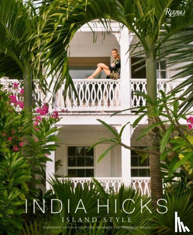 Hicks, India - India Hicks: Island Style