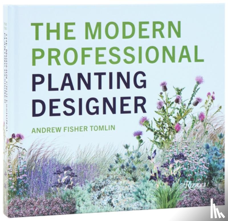 Tomlin, Andrew Fisher - The Modern Professional Planting Designer