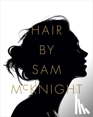 McKnight, Sam - Hair by Sam McKnight