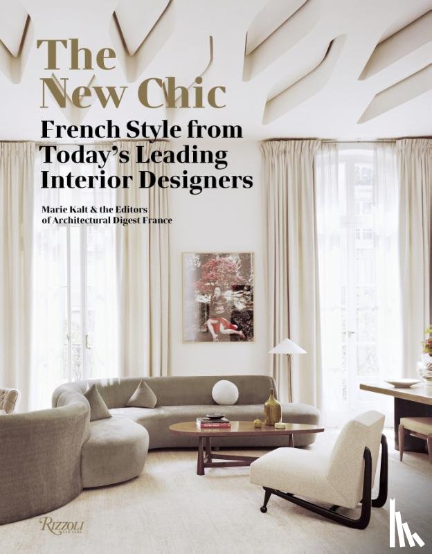 Kalt, Marie, Editors of Architectural Digest France - The New Chic