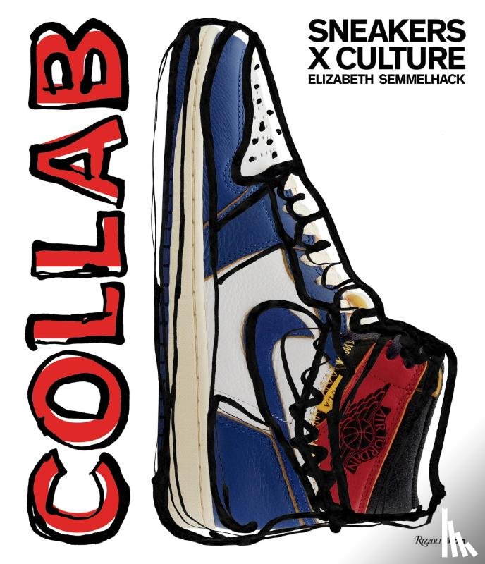 Semmelhack, Elizabeth, Slade, Jacques - Sneakers x Culture: Collab