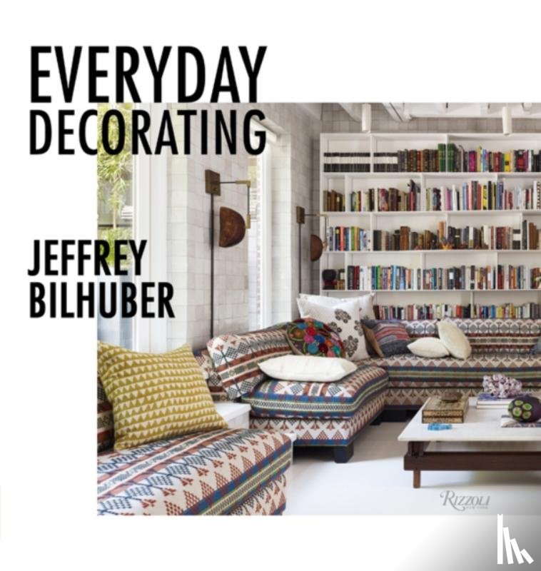 Bilhuber, Jeffrey, Terrebonne, Jacqueline - Everyday Decorating