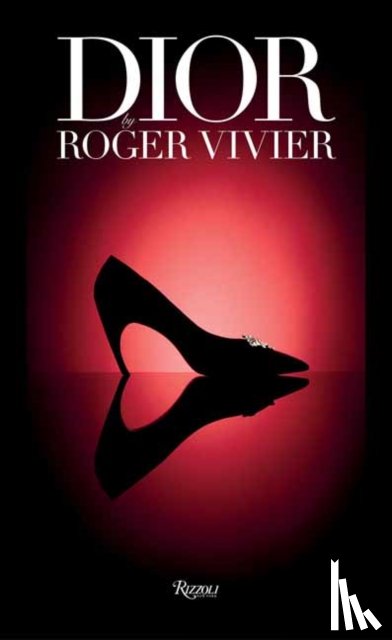 Semmelhack, Elizabeth, Uferas, Gerard - Dior by Roger Vivier
