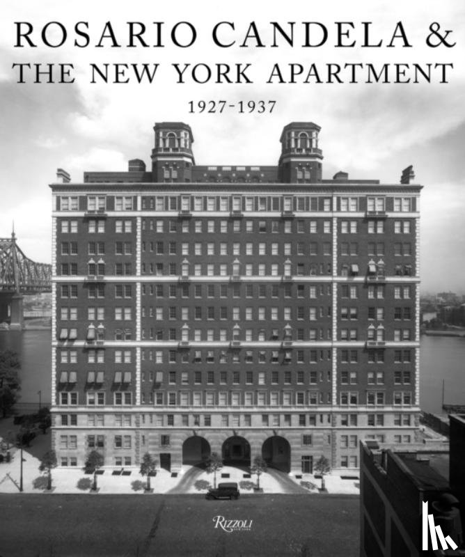 Netto, David, Goldberger, Paul - Rosario Candela & The New York Apartment