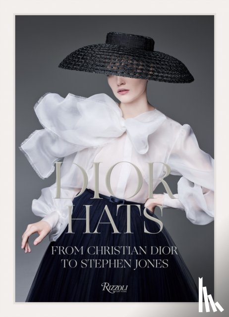 Jones, Stephen, Fraser-Cavassoni, Natasha - Dior Hats