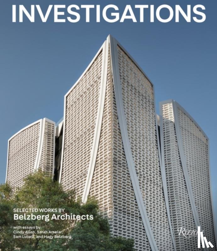 Belzberg, Hagy, Allen, Cindy - Investigations: Selected Works by Belzberg Architects