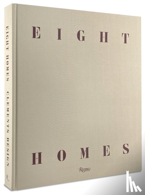 Clements, Kathleen, Clements, Tommy - Eight Homes: Clements Design