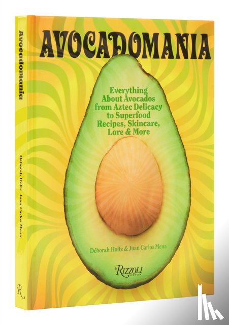 Holtz, Deborah, Mena, Juan Carlos - Avocadomania