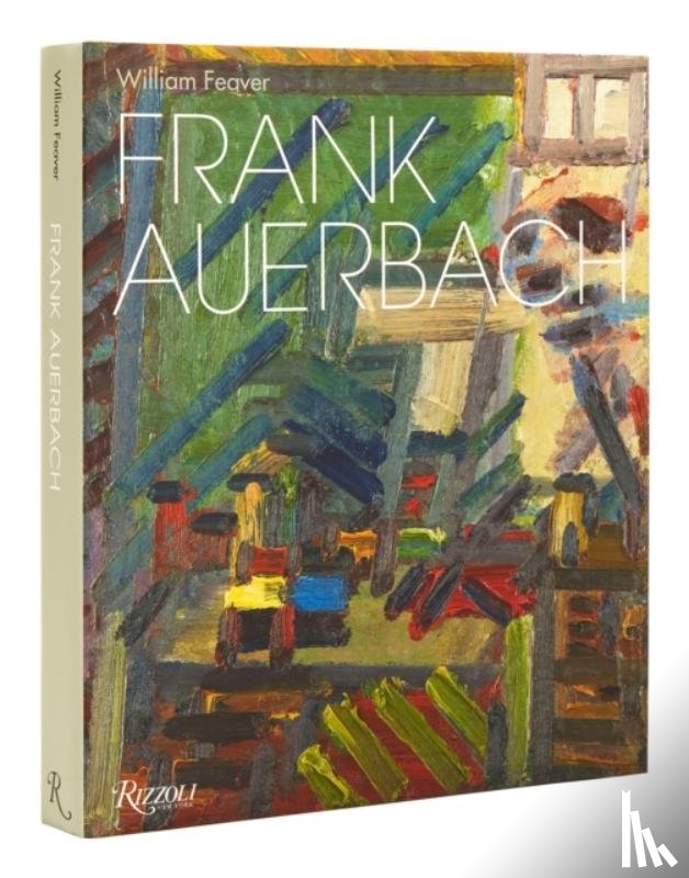 Feaver, William - Frank Auerbach: Revised and Expanded Edition