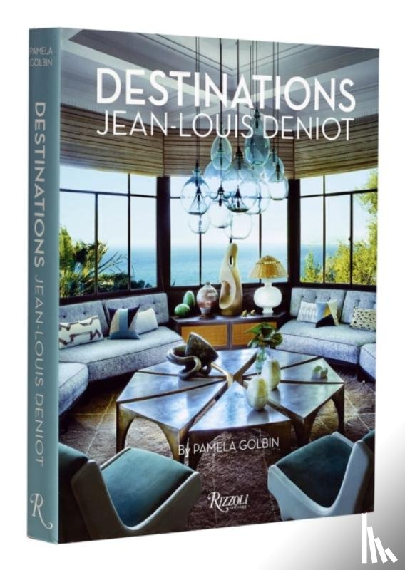 Golbin, Pamela, Deniot, Jean-Louis - Jean-Louis Deniot: Destinations