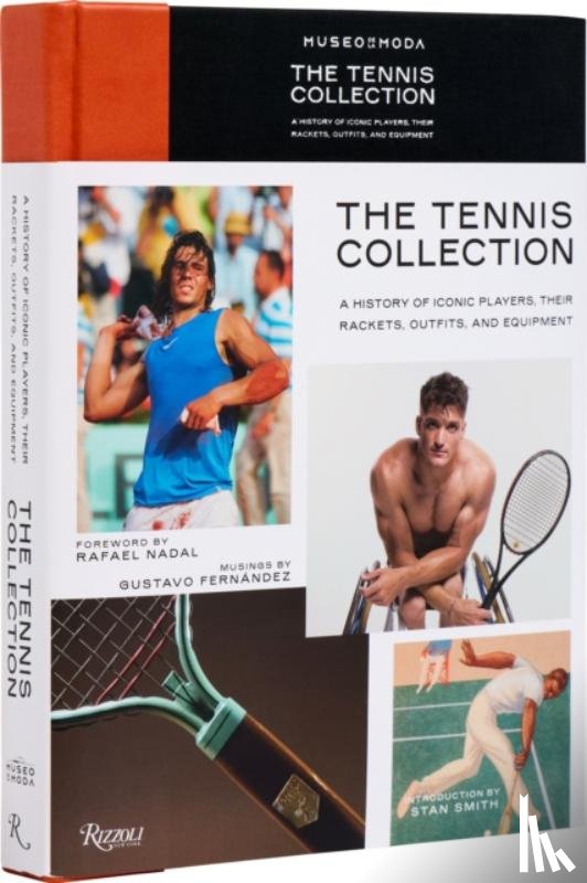 Fernandez , Gustavo, Nadal, Rafael - Tennis Collection : A History of Iconic Players, Their Rackets, Outfits, and Equipment, The
