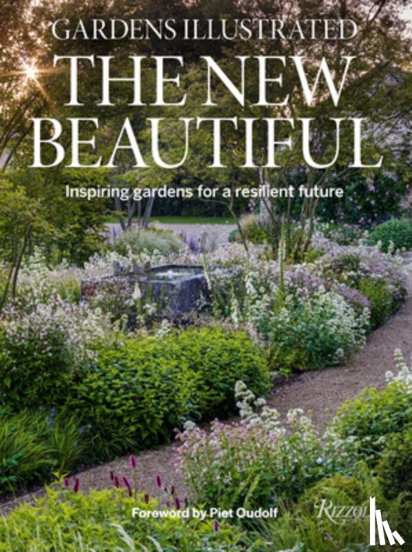 The, Editors Of Gardens Illustrated, Oudolf, Piet - Gardens Illustrated: The New Beautiful