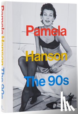 Hanson, Pamela, Love, Lisa McCormick - Pamela Hanson: The '90s