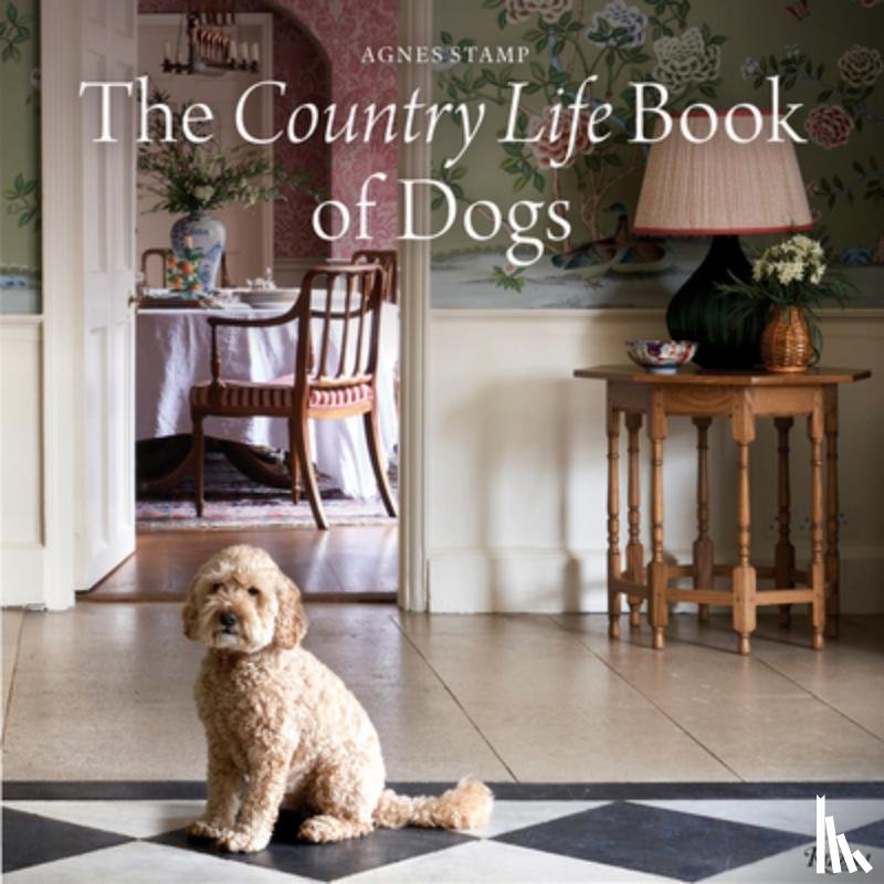 Stamp, Agnes, Allcock, Tony - Country Life's Book of Dogs