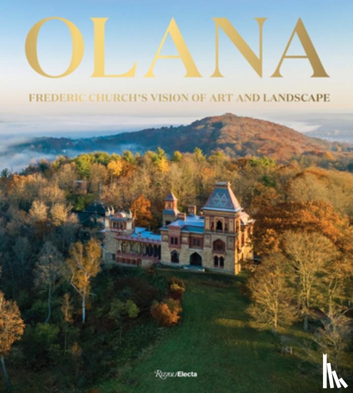 Bergdoll, Barry, Sawyer, Sean - Olana: Frederic Church's Vision of Art and Landscape