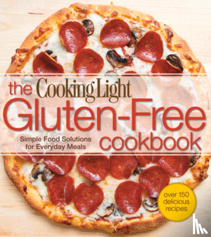 The Editors of Cooking Light - The Cooking Light Gluten-Free Cookbook