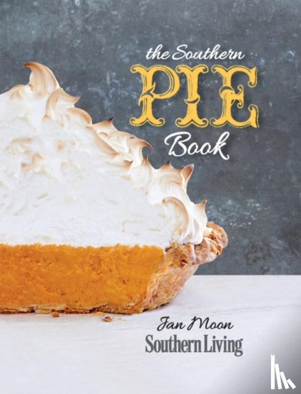Moon, Jan, The Editors of Southern Living - The Southern Pie Book