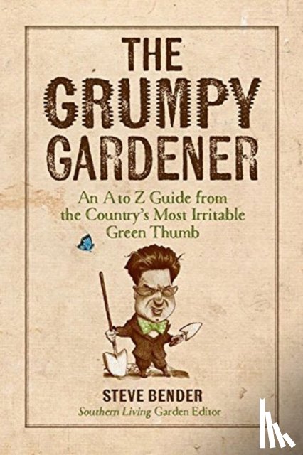 Steve Bender - The Grumpy Gardener