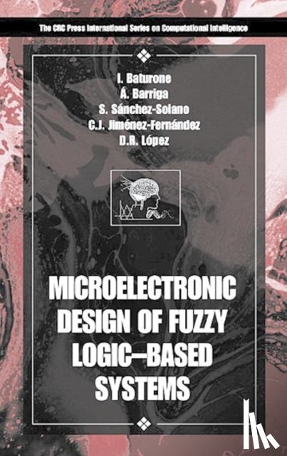 Baturone, Iluminada (IMSE-CNM, Barriga, Angel (IMSE-CNM, Jimenez-Fernandez, Carlos (IMSE-CNM, Lopez, Diego R. (CICA Edificio CICA - Microelectronic Design of Fuzzy Logic-Based Systems