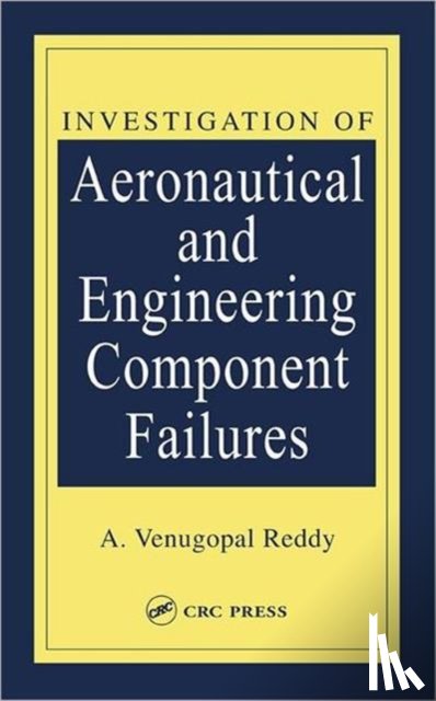 Reddy, A. Venugopal - Investigation of Aeronautical and Engineering Component Failures