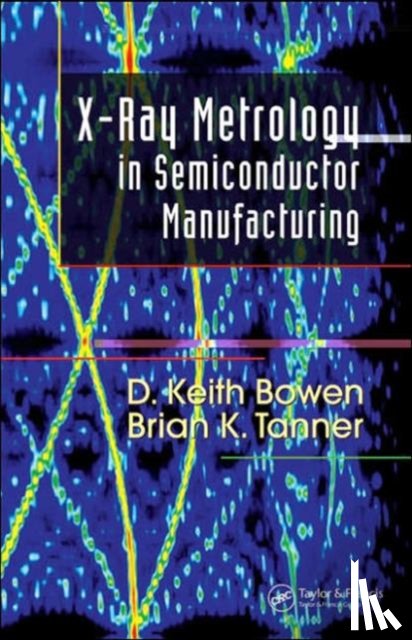 Bowen, D. Keith (Bede Plc, Tanner, Brian K. (University of Durham - X-Ray Metrology in Semiconductor Manufacturing