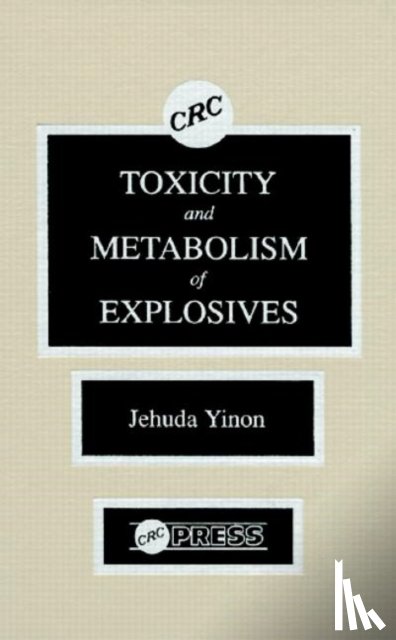 Yinon, Jehuda - Toxicity and Metabolism of Explosives
