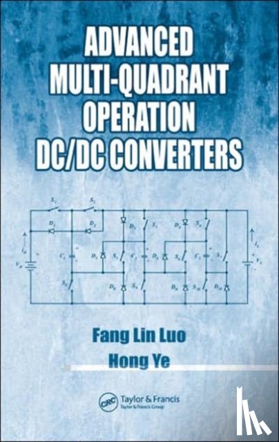 Luo, Fang Lin (AnHui University, Ye, Hong (Nanyang Technological University - Advanced Multi-Quadrant Operation DC/DC Converters