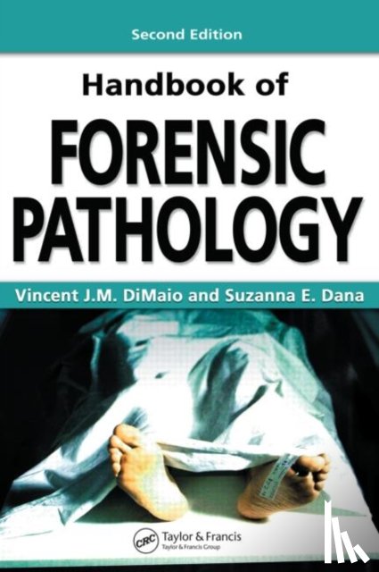 DiMaio M.D., Vincent J.M., Dana M.D., Suzanna E. - Handbook of Forensic Pathology
