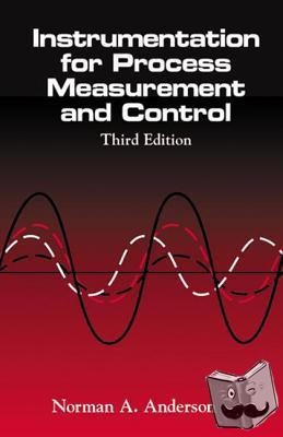 Anderson, Norman A. - Instrumentation for Process Measurement and Control, Third Editon