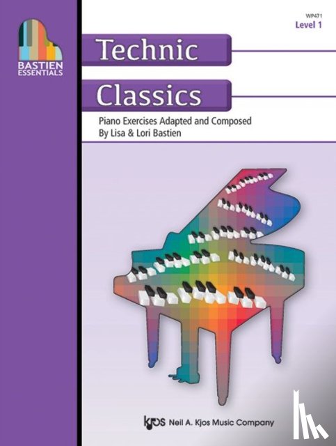 Bastien, Lisa, Bastien, Lori - Bastien Essentials: Technic Classics, Level 1