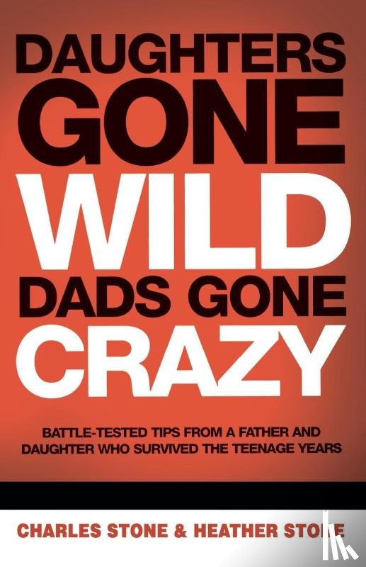 Stone, Charles, Stone, Heather - Daughters Gone Wild, Dads Gone Crazy