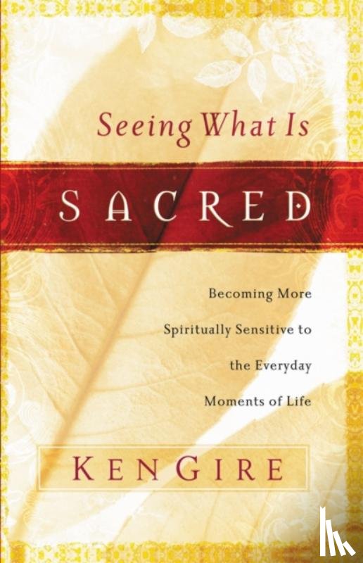 Gire, Ken - Seeing What Is Sacred