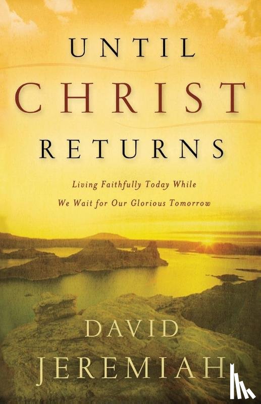 Jeremiah, Dr. David - Until Christ Returns