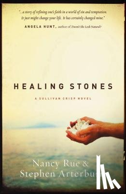 Rue, Nancy N., Arterburn, Stephen - Healing Stones