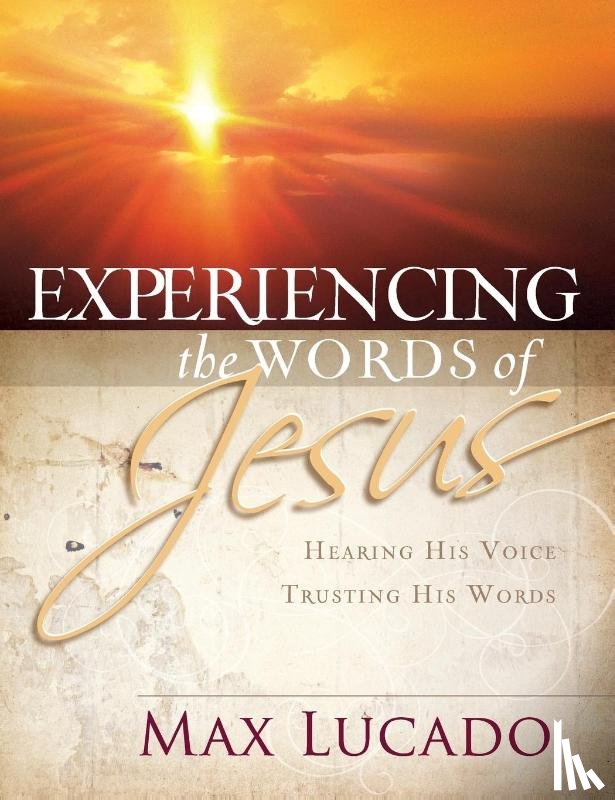 Lucado, Max - Experiencing the Words of Jesus | Softcover