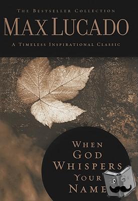 Lucado, Max - When God Whispers Your Name