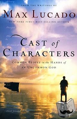 Lucado, Max - Cast of Characters