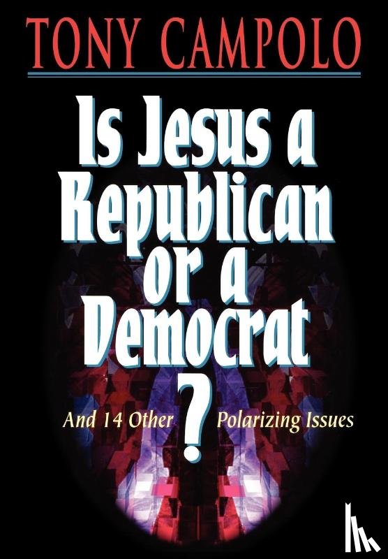 Campolo, Tony - Is Jesus a Democrat or a Republican?