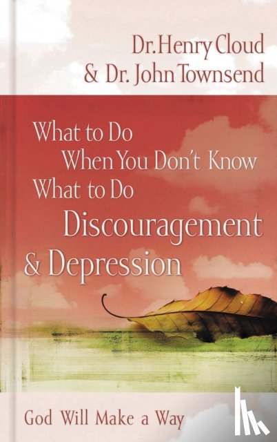 Cloud, Henry, Townsend, John - What to Do When You Don't Know What to Do: Discouragement and Depression