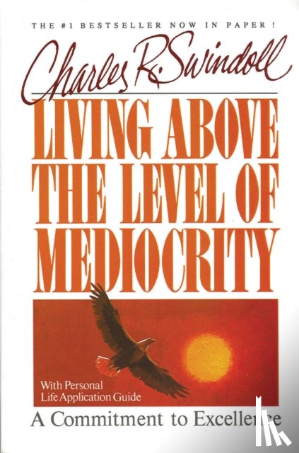 Swindoll, Charles R. - Living Above the Level of Mediocrity