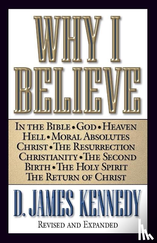 Kennedy, D. James - Why I Believe
