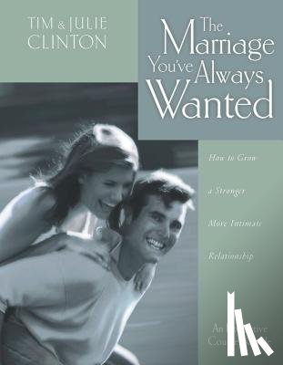 Clinton, Tim, Clinton, Julie - The Marriage You've Always Wanted