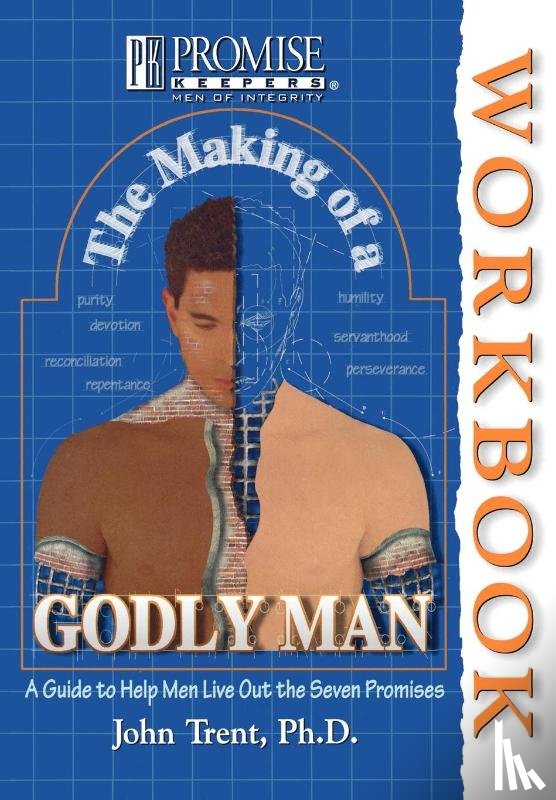 Trent, John T. - The Making of a Godly Man