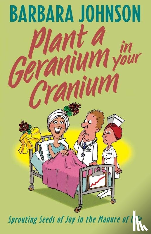 Johnson, Barbara - Plant a Geranium in Your Cranium