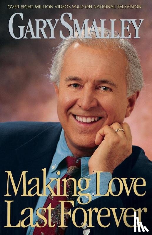 Smalley, Gary - Making Love Last Forever
