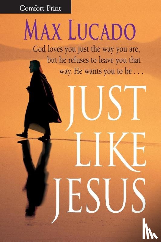 Lucado, Max - Just Like Jesus-Comfort Print