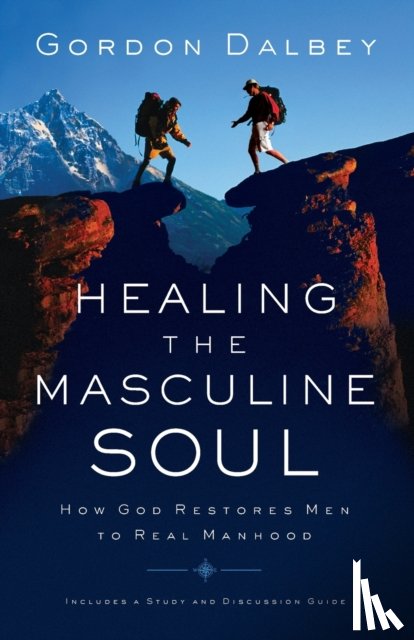 Dalbey, Gordon - Healing the Masculine Soul