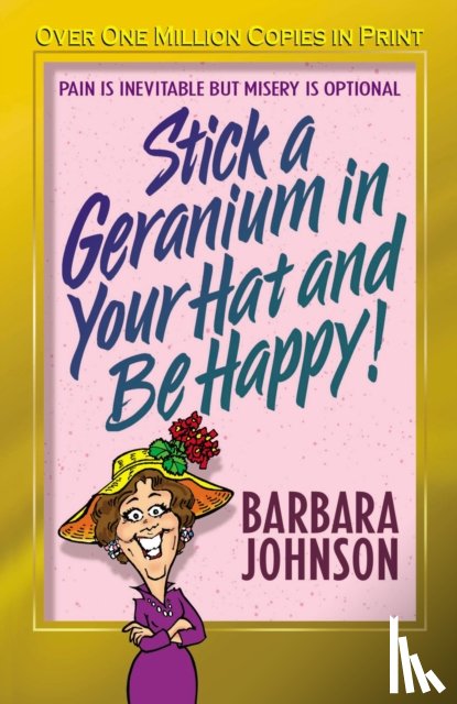 Johnson, Barbara - Stick a Geranium in Your Hat and Be Happy