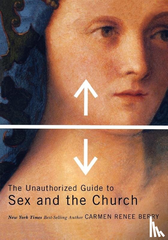 Berry, Carmen Renee - The Unauthorized Guide to Sex and Church